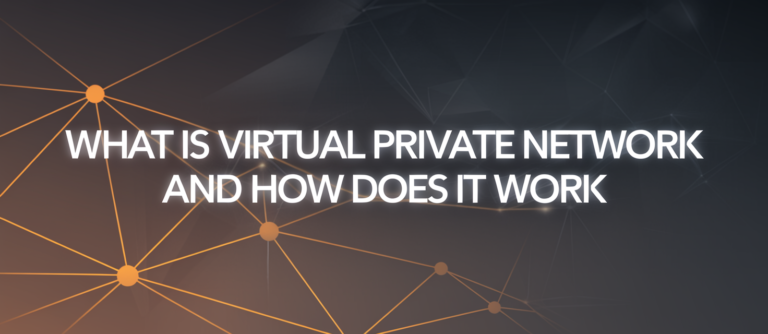 What Is Virtual Private Network And How Does It Work​